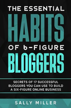 essential habits of 6-figure bloggers