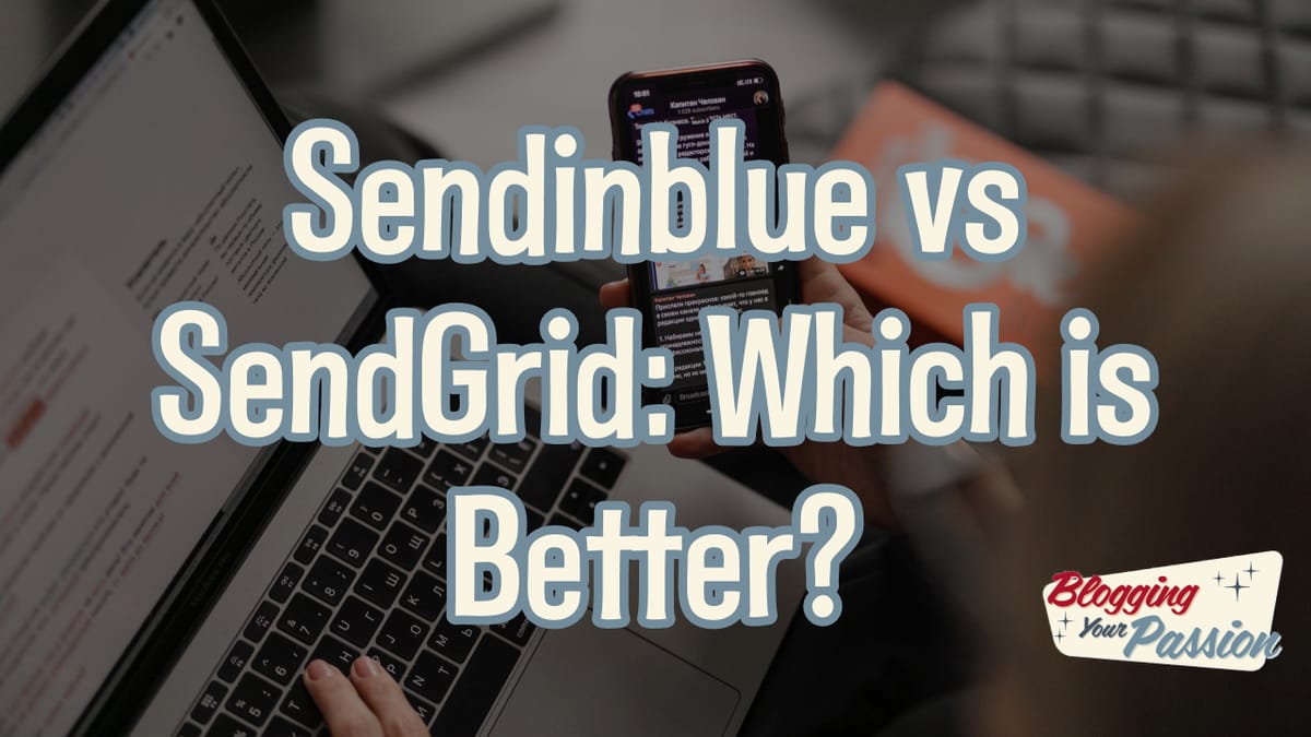 Sendinblue vs SendGrid (2023): Which is Better?