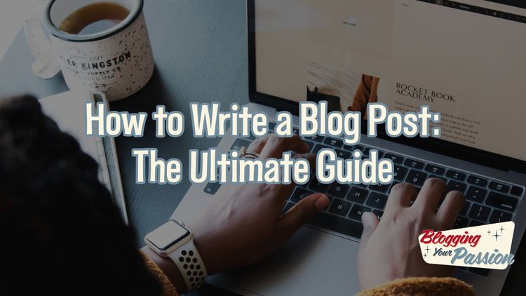 How to Write a Blog Post