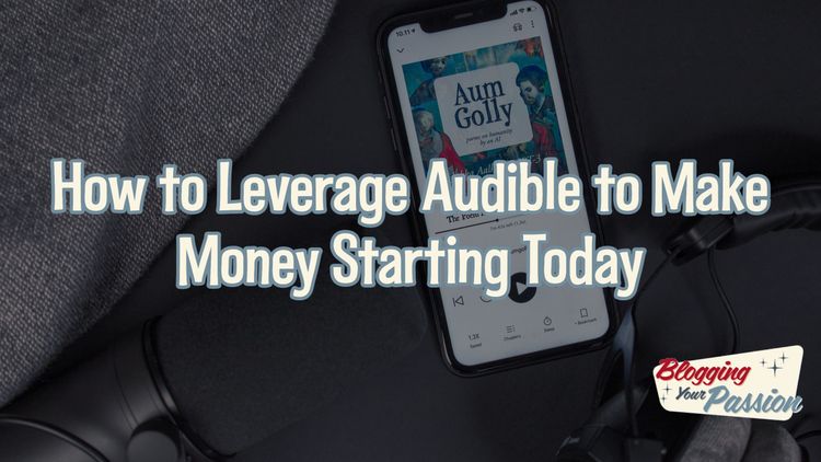 how to leverage audible to make money