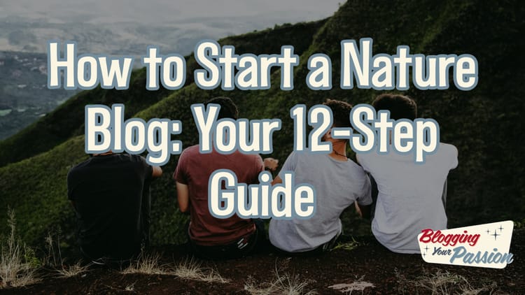 how to start a nature blog