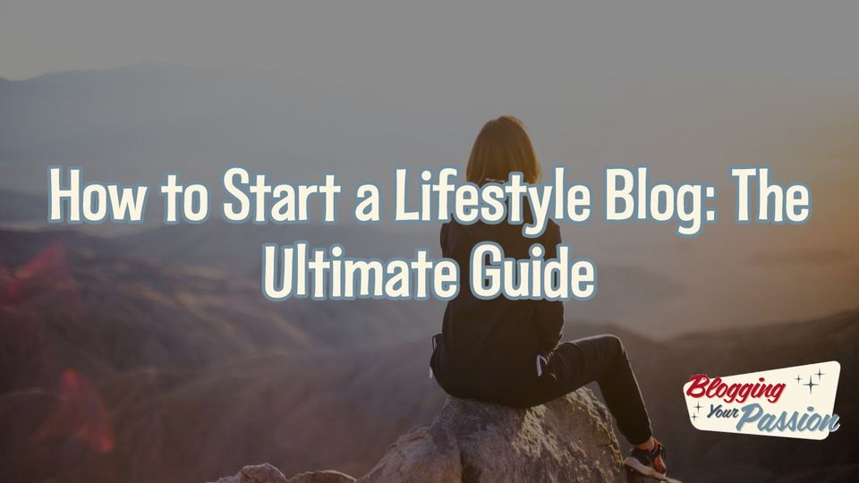 how to start a lifestyle blog