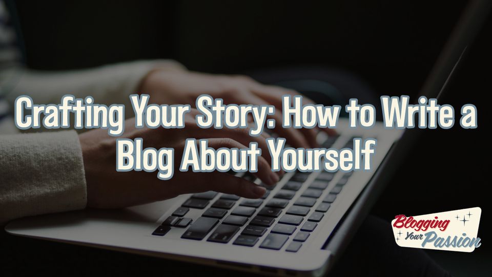 how to write a blog about yourself