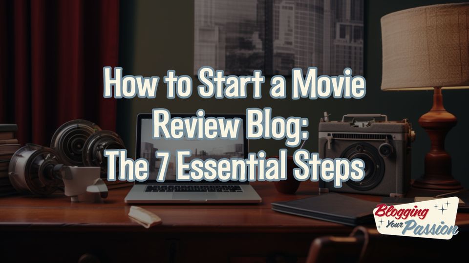how to start a movie review blog