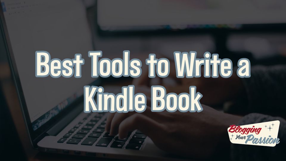 best tools to write a kindle book