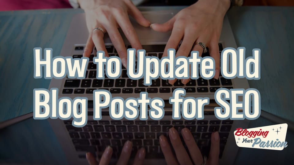 how to update old blog posts for SEO