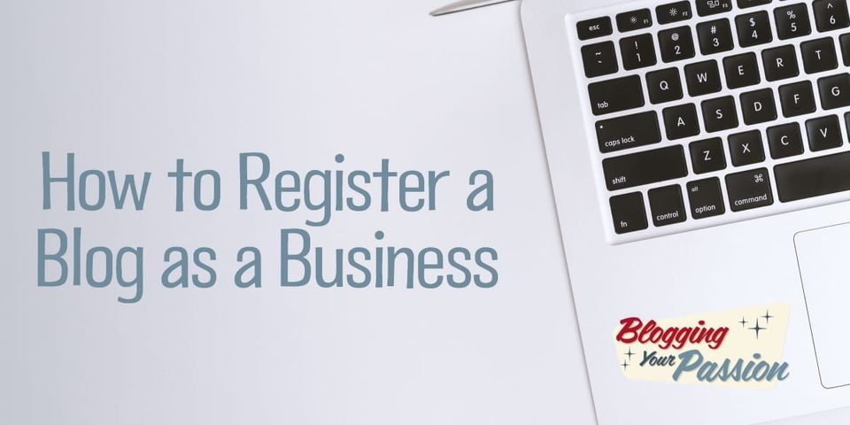 How to Register a Blog as a Business