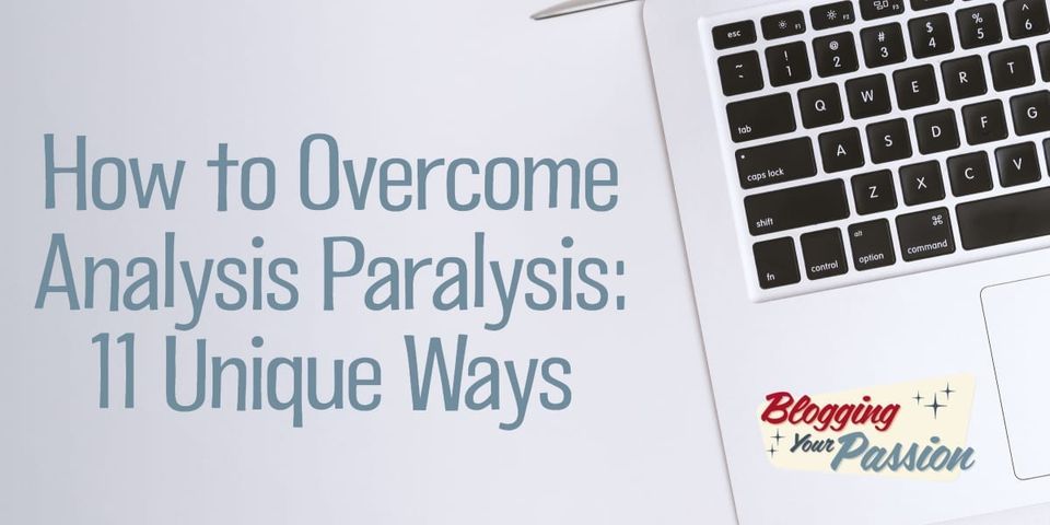 how to overcome analysis paralysis